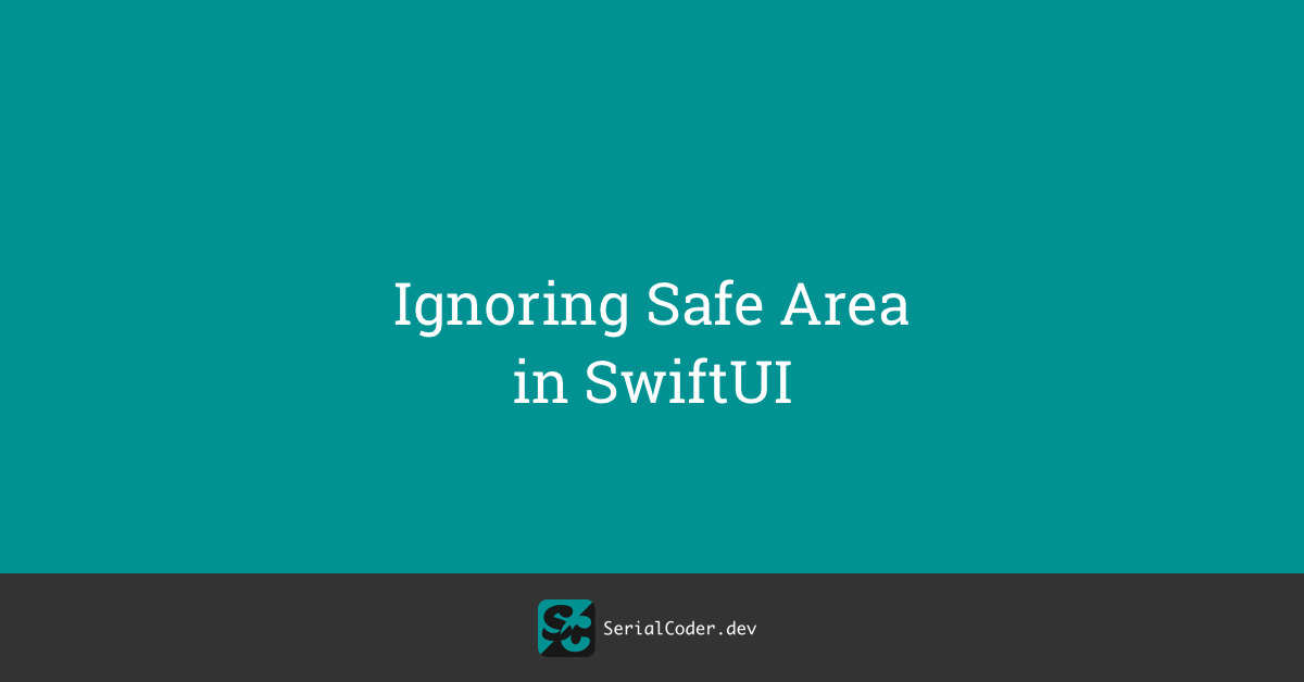 Ignoring Safe Area in SwiftUI