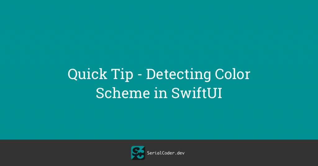 quick-tip-detecting-color-scheme-in-swiftui-serialcoder-dev