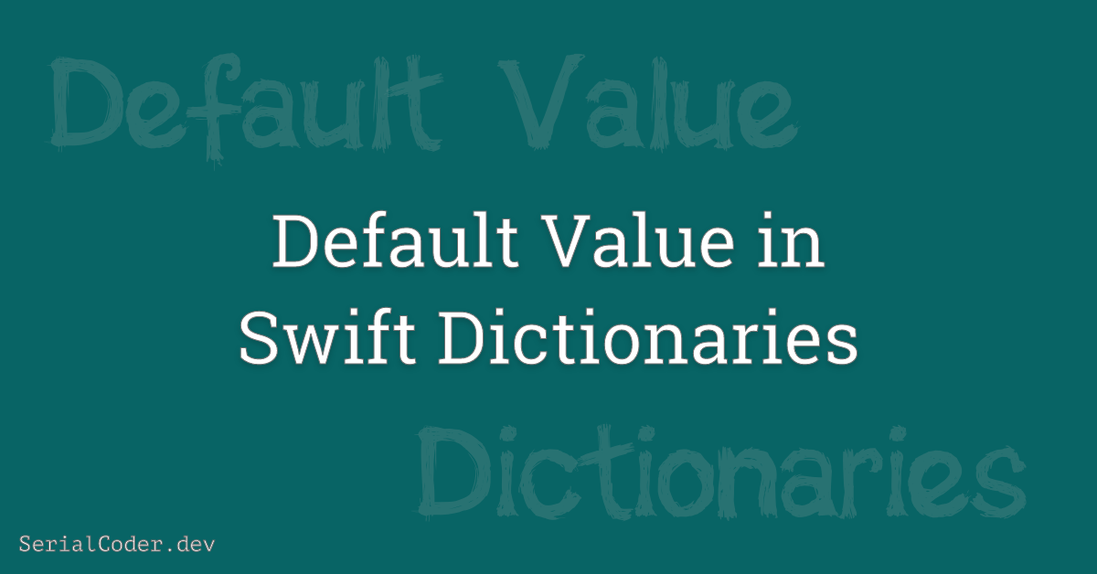 Default Value in Swift Dictionaries