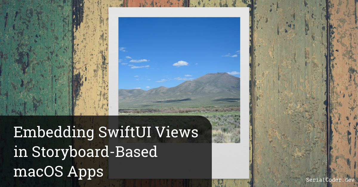 Embedding SwiftUI Views in Storyboard-Based macOS Apps