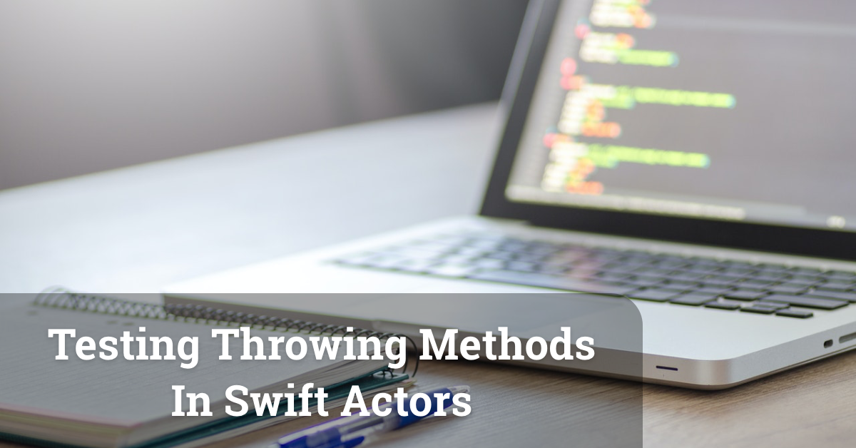 Testing Throwing Methods In Swift Actors