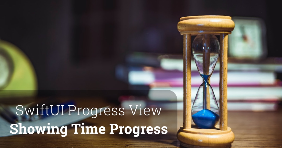 SwiftUI Progress View – Showing Time Progress