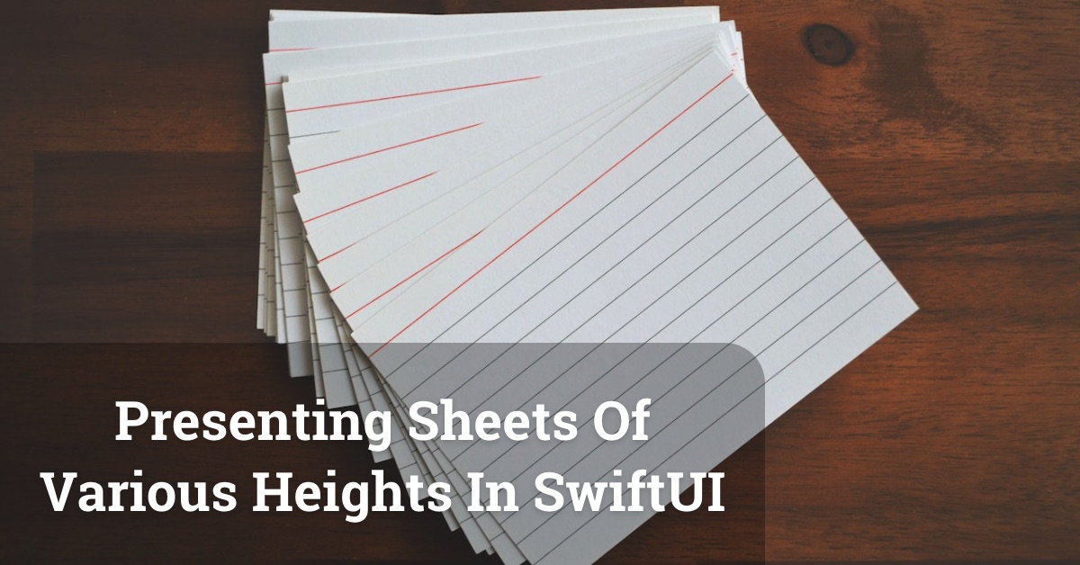 Presenting Sheets Of Various Heights In SwiftUI