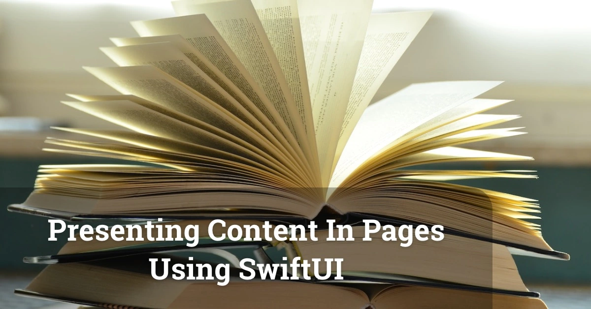 Presenting Content In Pages Using SwiftUI